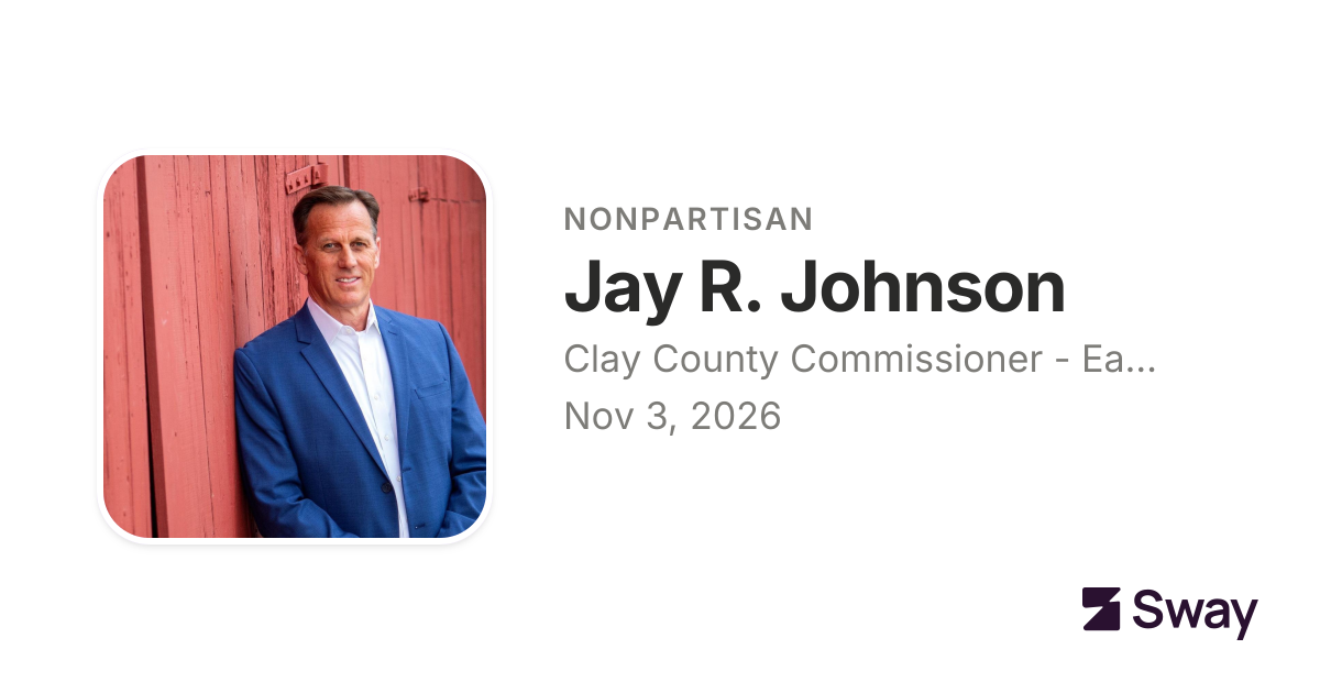 Jay R. Johnson for Clay County Commissioner - East District, Seat 2 ...