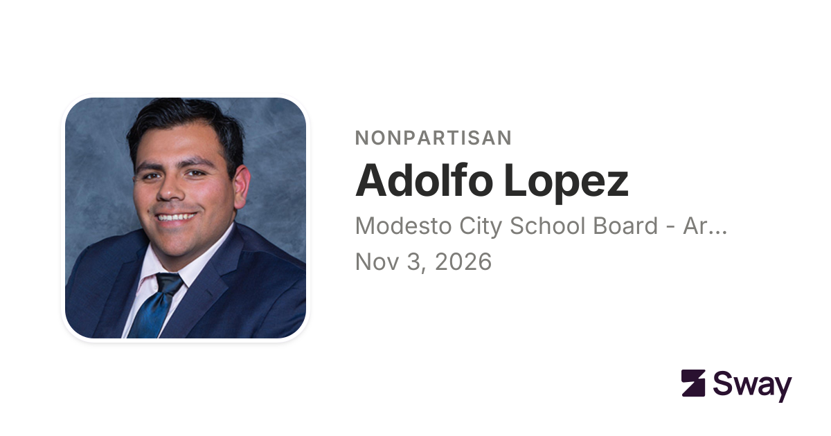 Adolfo Lopez endorsements, 2026: Modesto City School Board - Area 7 ...