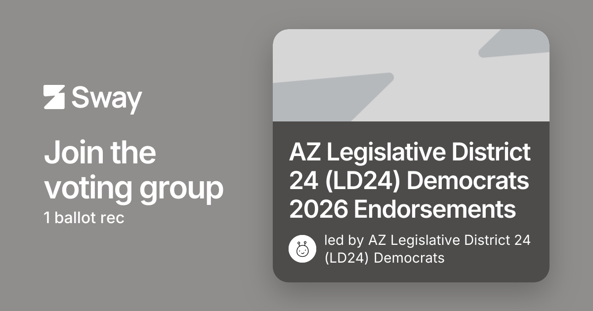 AZ Legislative District 24 (LD24) Democrats 2026 Endorsements | Sway